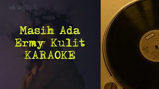Download Lagu Masih Ada Karaoke dan Lirik Lagu - Ermy Kullit (Tanpa Vokal) MP3 Download Lagu Masih Ada Karaoke dan Lirik Lagu - Ermy Kullit (Tanpa Vokal) MP3