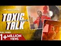 Toxic talk ii jassi x feat harman kahlon ii chill production 06 ii new punjabi song 2023