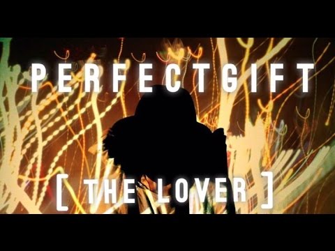 PERFECTGIFT     [ The Lover ]  MV