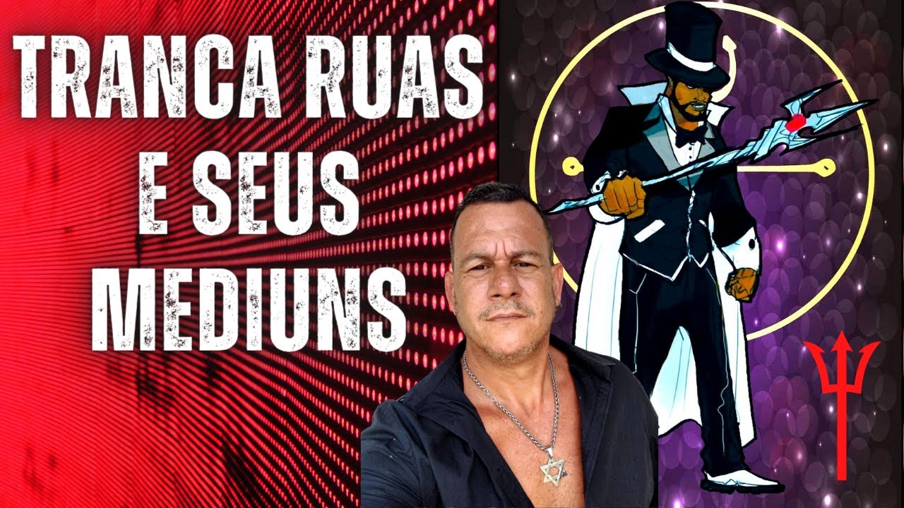 Exu Tranca Ruas e seus Médiuns