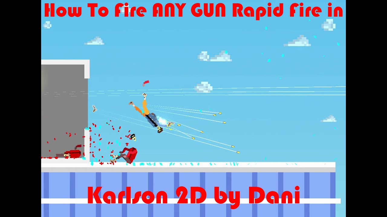 How To Rapid Fire ANY GUN in Karlson 2D by Dani YouTube