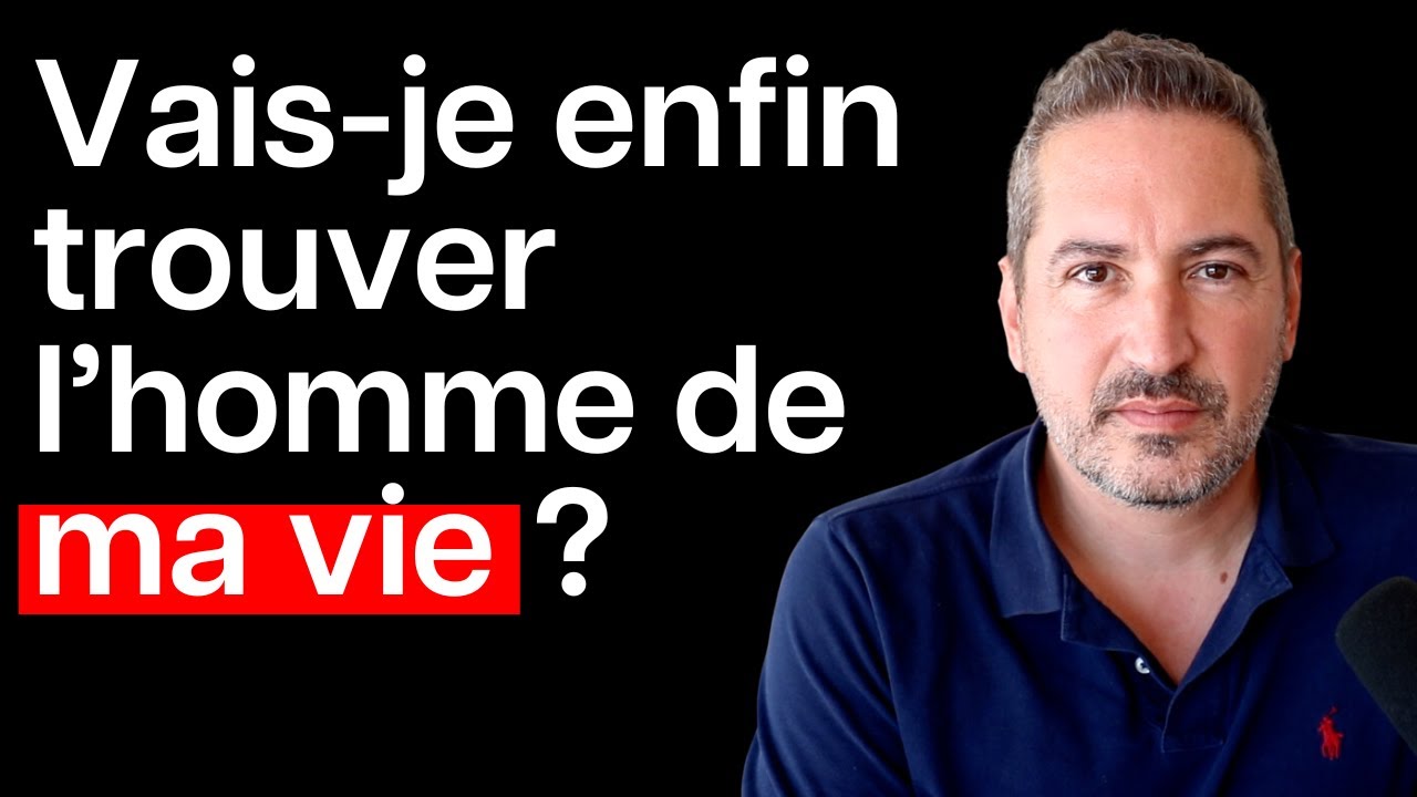 Je ne rencontrerai jamais l’homme de ma vie ?