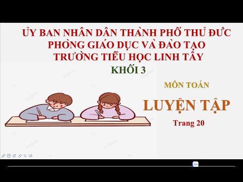 Lớp 3 - Tuần 4 - Toán - Phép nhân và phép chia trong phạm vi 1001 - Luyện tập