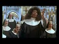 I WILL FOLLOW HIM - Sister Act
