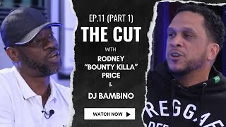 Bounty Killer tells the FULL story alongside DJ/Producer/Host Bambino with Wayne Mitchell on The Cut