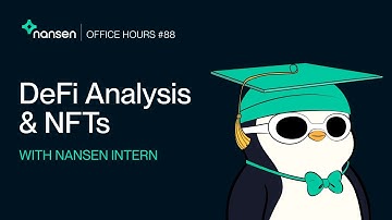 DeFi Analysis and NFTs - Office Hours #88 with Nansen Intern