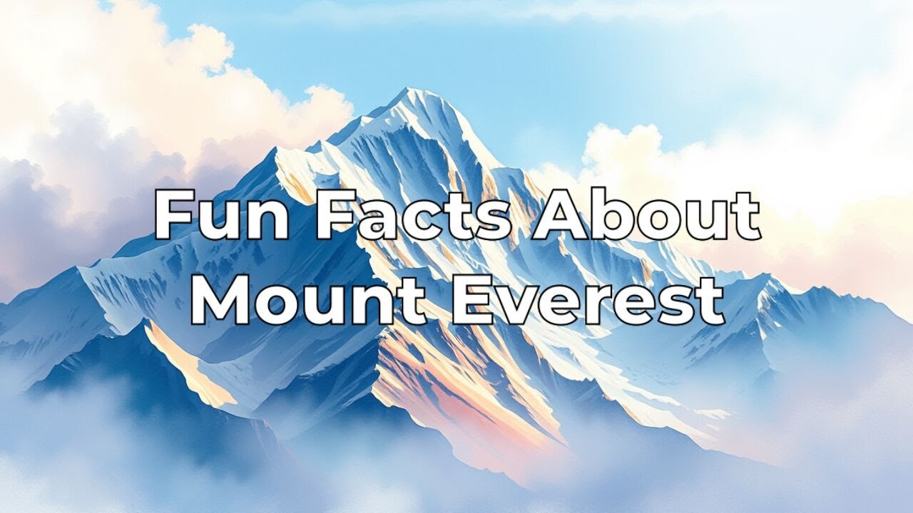 Fun Facts About Mount Everest