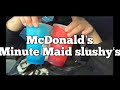 Trying McDonald’s minute maid slushy‘s