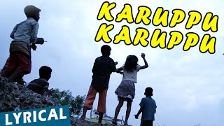 Karuppu Karuppu Song with Lyrics | Kaakka Muttai | Dhanush | Vetri Maaran | G.V.Prakash Kumar