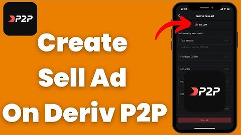 HOW TO CREATE A SELL ad ON DERIV P2P
