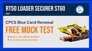 Information RT50 Loader Securer STGO - CPCS Blue Card Renewal Mock Test - 15 Free Practice Questions & Answers Guide