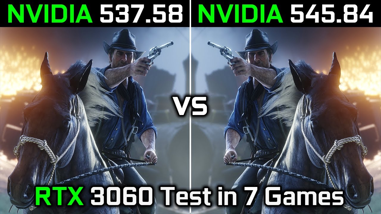 Nvidia drivers 537 58 vs 545 84 rtx 3060 test in 7 games 2023 youtube