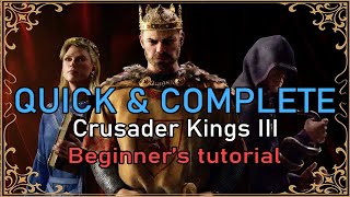 QUICK and COMPLETE beginner's tutorial for Crusader Kings 3 (CK3)