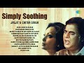 Simply Soothing Ghazals | Jagjit And Chitra Singh Ghazals | Jhuki Jhuki Si Nazar | Old Hindi Ghazals