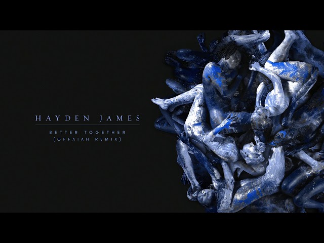 HAYDEN JAMES, RUNNING TOUCH, OFFAIAH - Better Together