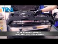 How to Replace Grille 1996-2002 Toyota 4Runner