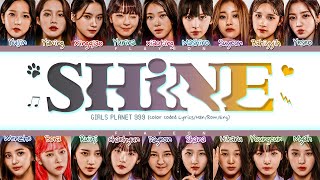 [GP999] Girls Planet 999 'Shine' (Studio Ver.) (ColorCoded/Han/Rom/Eng/가사Lyrics)