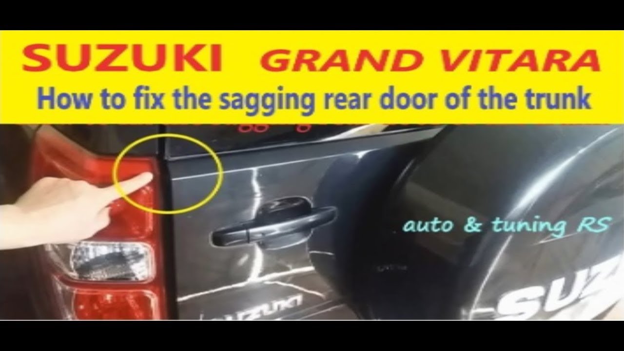 How to Fix the Sagging Rear Door of the Trunk of Suzuki Grand Vitara. A