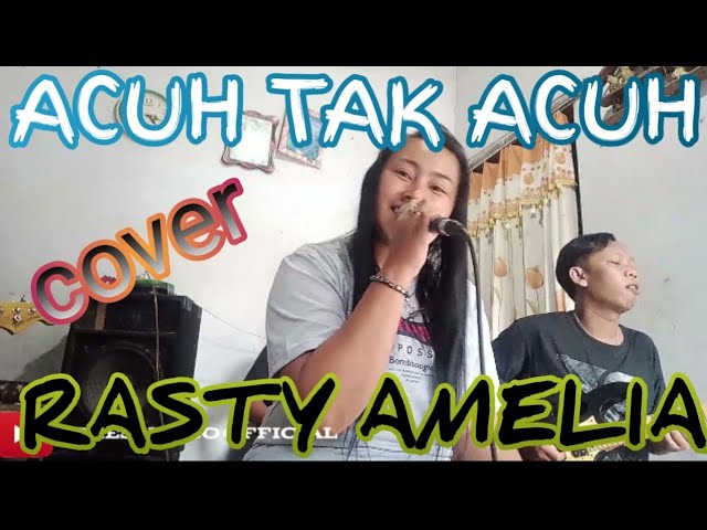 Acuh Tak Acuh Cover Rasty Amelia Youtube