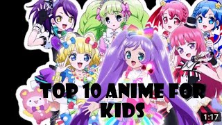 Top Ten Anime For Kids!
