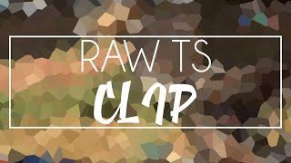 ts raw