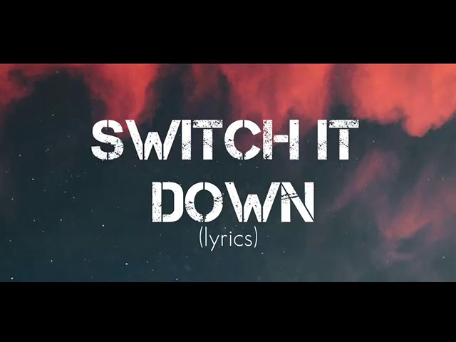 SWITCH IT DOWN Lyrics -by Lavadoo