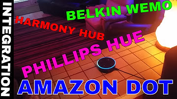 The Amazon Dot, Phillips Hue, Harmony Hub & Belkin Wemo - Integration