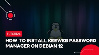 How to Install KeeWeb Password Manager on Debian 12 | VPS Tutorial