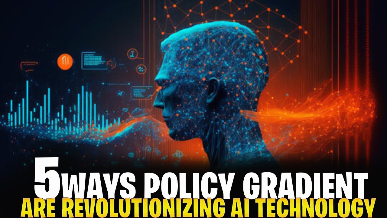 5 Ways Policy Gradient Methods are Revolutionizing Artificial ...