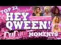 Top 22 Buzziest RuPaul&#39;s Drag Race Moments on Hey Qween! Part 3 : Moments #10-6 | Hey Qween