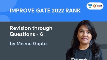 Revision Through Questions - 6 | IMPROVE GATE 2022 RANK | MEENU GUPTA