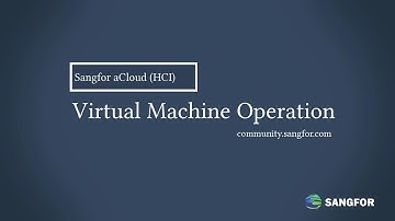 Sangfor aCloud VM Operation