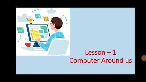 LKSPS class 2nd computer lesson - 1 computer around us