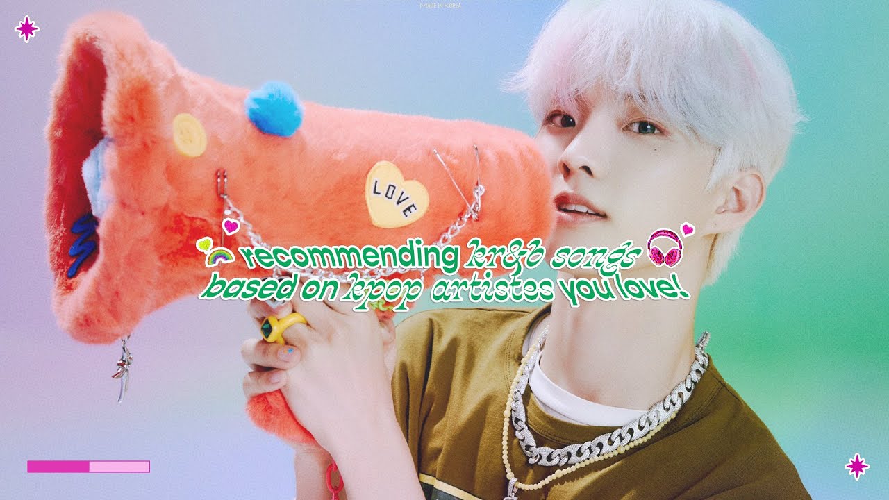 recommending kr&b songs based on kpop artistes you love ☆ (collab w/ dxhyunjin)