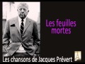 Jacques Prévert - Les Feuilles Mortes (performed by Yves Montand)