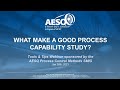 AESQ Webinar: What Makes a Good Process Capability Study?