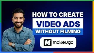 how to create video ads without filming using makeugc[2026 Full Guide]