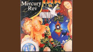 Video thumbnail of "Mercury Rev - You're My Queen"