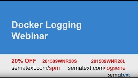 Docker Logging Webinar from Sematext