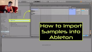 How to Import Samples into Ableton Tutorial