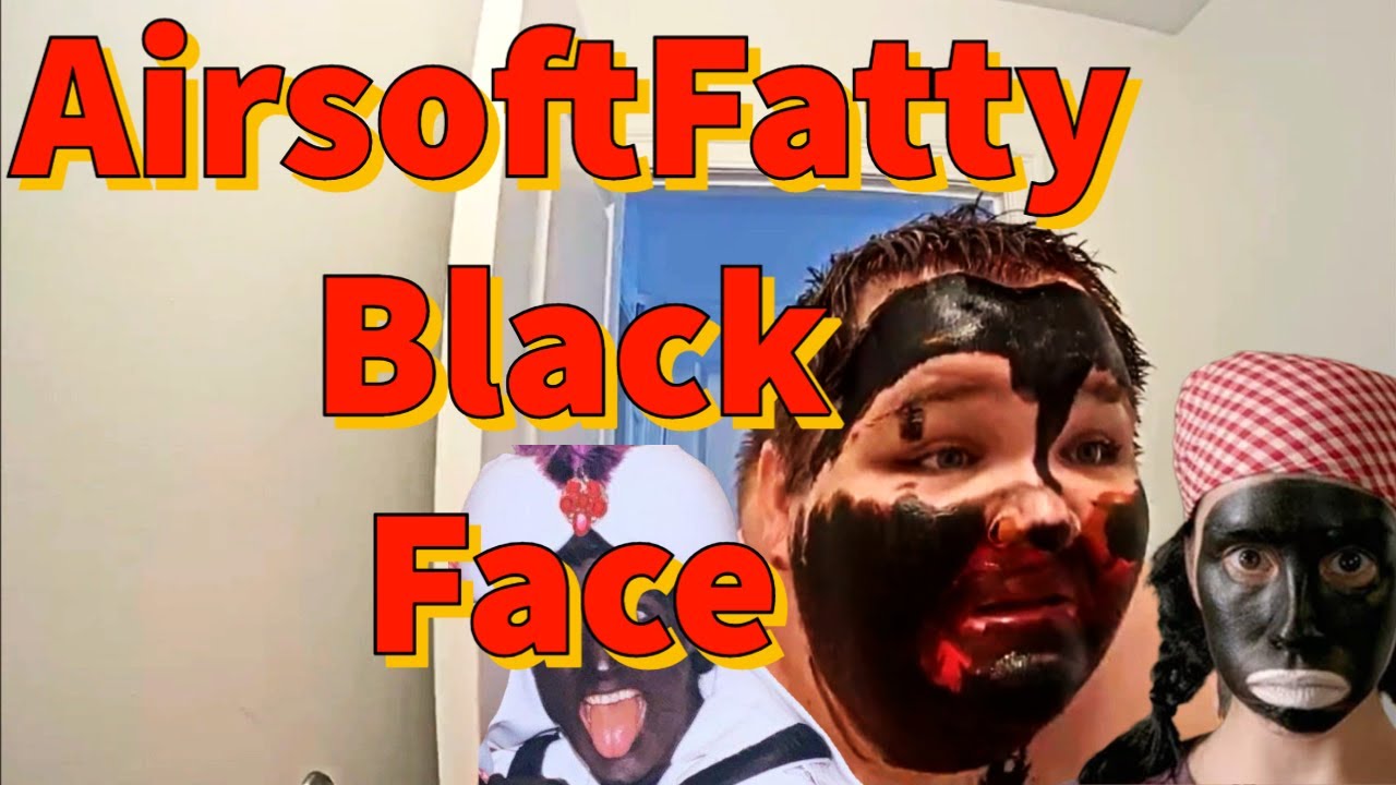 Airsoft Fatty Black Face YouTube