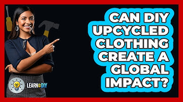 Can DIY Upcycled Clothing Create A Global Impact? - LearnToDIY360.com
