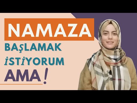 NAMAZ KILMAK İSTİYORUM AMA DİYENLER | Namaz Kılmadaki İlk Aşama