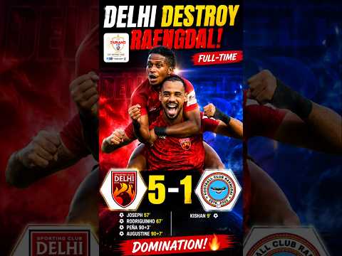 🔥 Delhi Ka Dhamaka! 5-1 Se Raengdal Ko Dhoya 😱🔥 #delhi #durandcup #durandcup2026 #quarterfinals #fyp