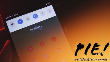 Get Android Pie Notification Panel on Any Android(No Root)!