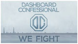 Dashboard Confessional  We Fight Official Audio   YouTube  t