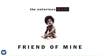 The Notorious B.I.G. - Friend of Mine (Official Audio) chords