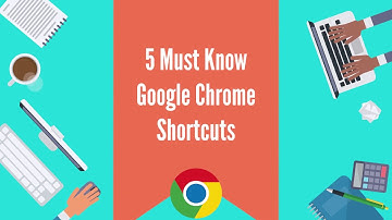 5 Must Know Google Chrome Shortcuts In 2019 To Make Your Life Easier
