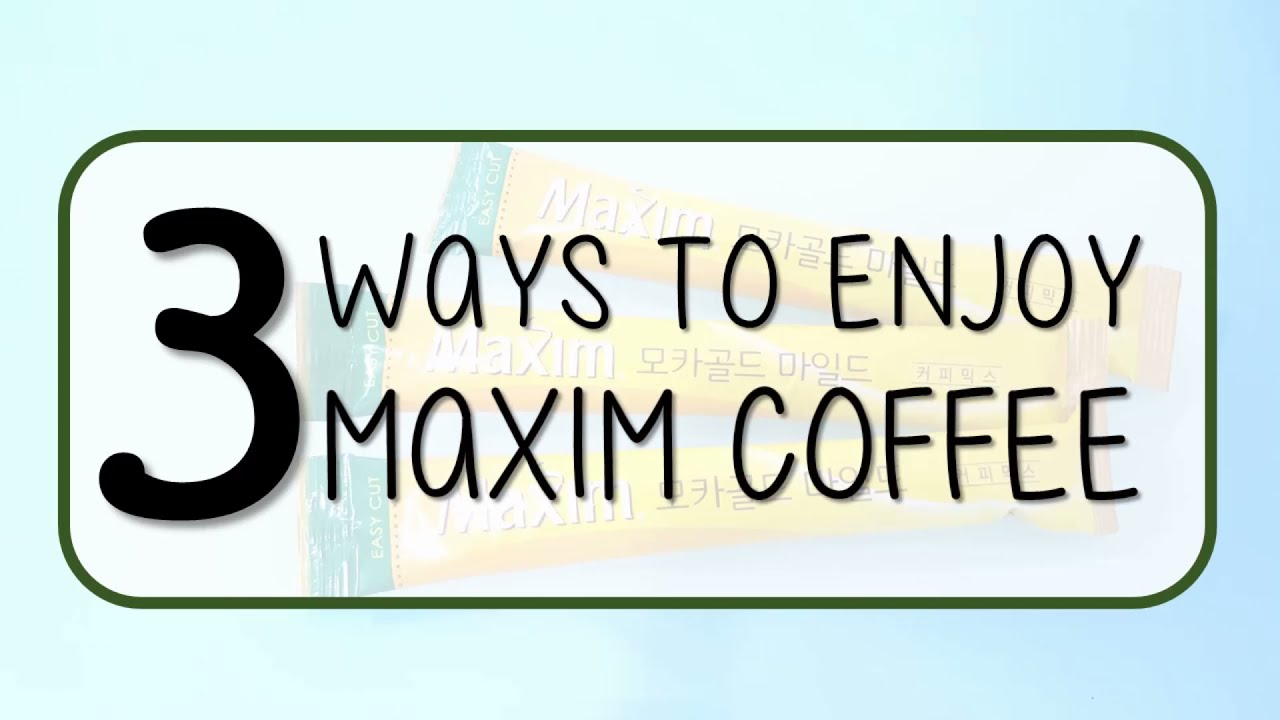 3 Ways To Enjoy Maxim Coffee 🍵 #Maximcoffee