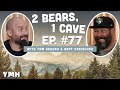 Ep. 77 | 2 Bears, 1 Cave w/ Tom Segura & Bert Kreischer